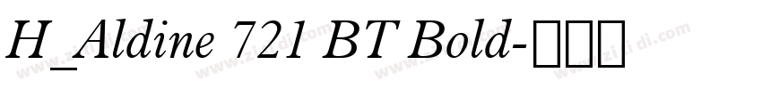 H_Aldine 721 BT Bold字体转换